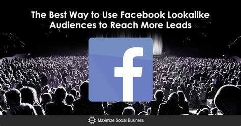 facebook lookalike audiences tfor  leads