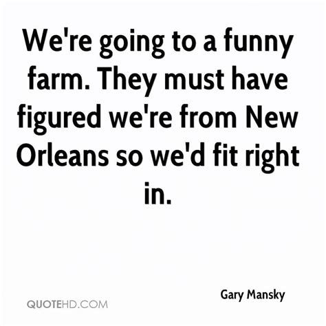 funny farm quotes and sayings quotesgram