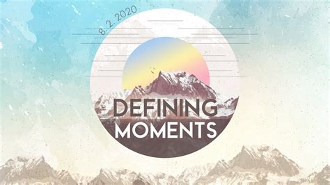 defining moments