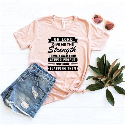 oh lord shirt give me strength to away from stupid people etsy