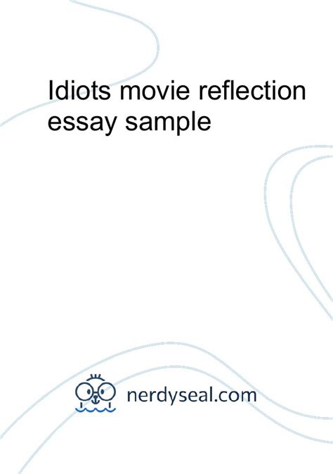 idiots  reflection essay sample  words nerdyseal