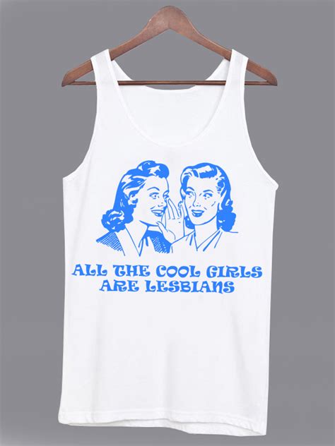 All The Cool Girls Are Lesbians Tanktop Km