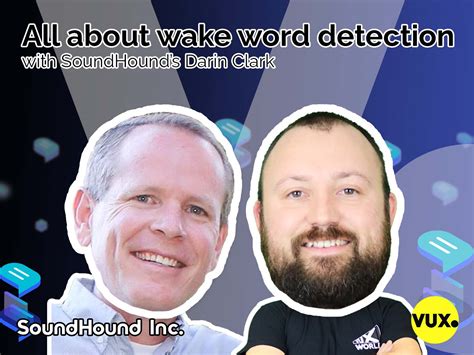 wake word detection  soundhounds darin clark vux world