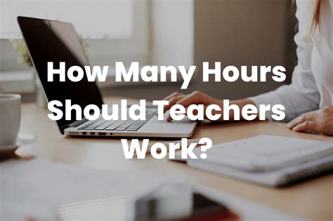 How Many Hours Should Teachers Work The Teaching Couple