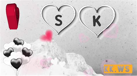 Sk S Love K K Love S Letter Romantic Video Youtube
