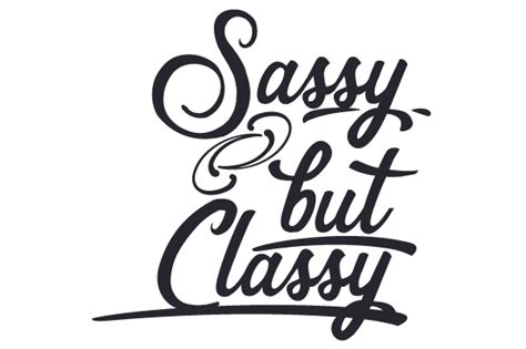 sassy but classy svg cut file by creative fabrica crafts