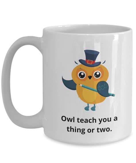 owl teach you a thing or two 11 oz mug coffee tea cocoa etsy
