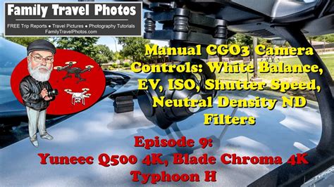 episode  yuneec   typhoon  white balance ev manual neutral density  filters cgo