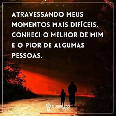 atravessando meus momentos mais dificeis conheci  melhor