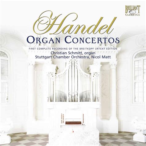 handel organ concertos classical orchestral concertos brilliant classics