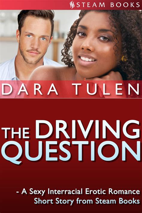 the driving question a sexy interracial erotic romance short story