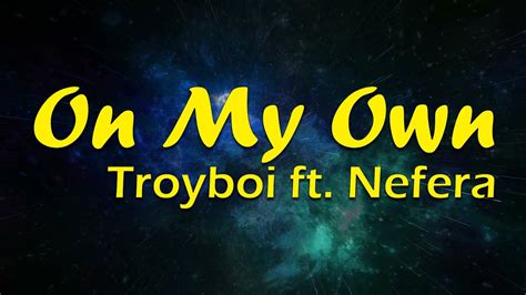 troyboi lyrics ft nefera youtube