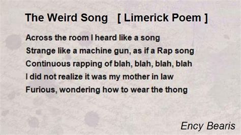 The Weird Song [ Limerick Poem ] Poem By Ency Bearis