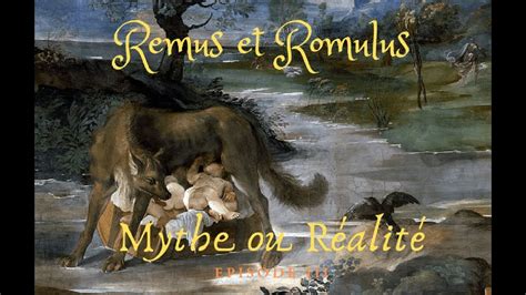 Mythe Ou Réalité 3 Remus Et Romulus Youtube