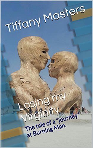 losing my virginity the tale of a journey at burning man