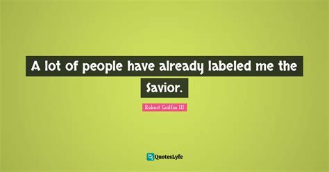 lot  people   labeled   savior quote  robert griffin iii quoteslyfe