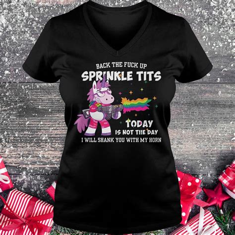 unicorn a horn back the fuck up sprinkle tits today is not the day shirt
