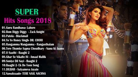 super hit songs of 2018 top 10 bollywood songs july 2018 new best latest hindi songs
