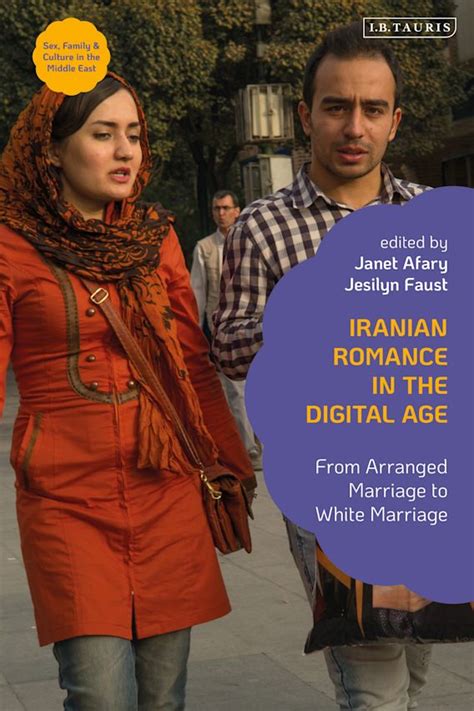 Iranian Romance In The Digital Age From Arranged Marriage To White