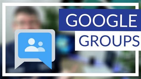 google groups complete overview  youtube