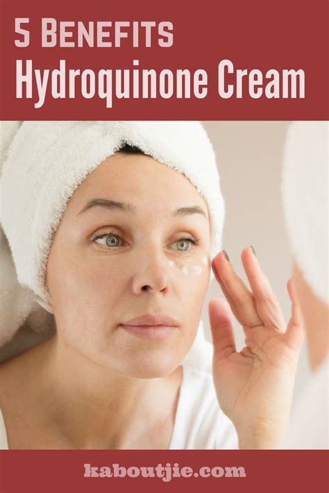5 benefits of using hydroquinone cream hydroquinone is an active