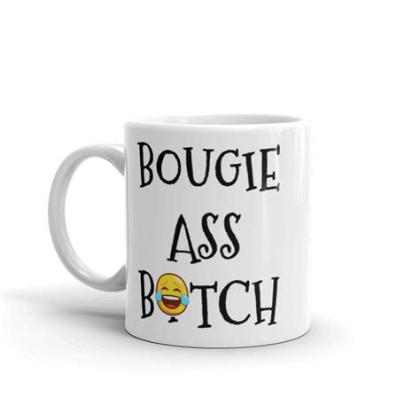 Bougie Ass Bitch Funny Coffee Mug T For Her T For Etsy
