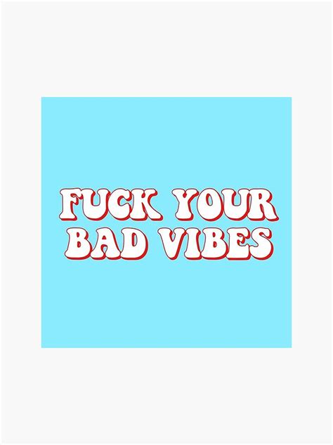fuck your bad vibes sticker sticker by soleilalissa redbubble
