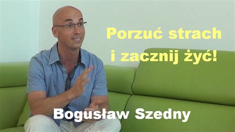 porzuć strach i zacznij żyć bogusław szedny