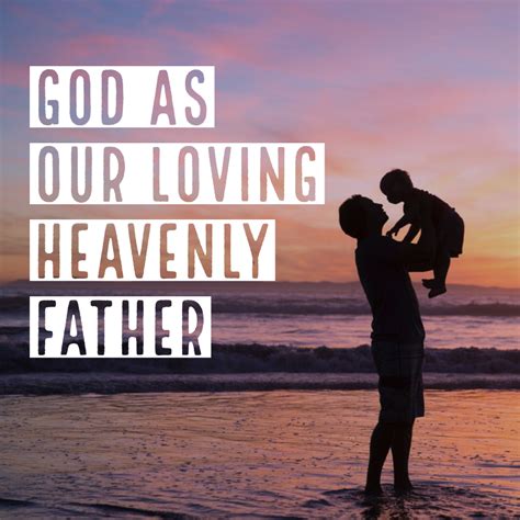 god   loving heavenly father