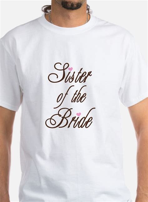 sister of the bride t shirts shirts and tees custom sister of the