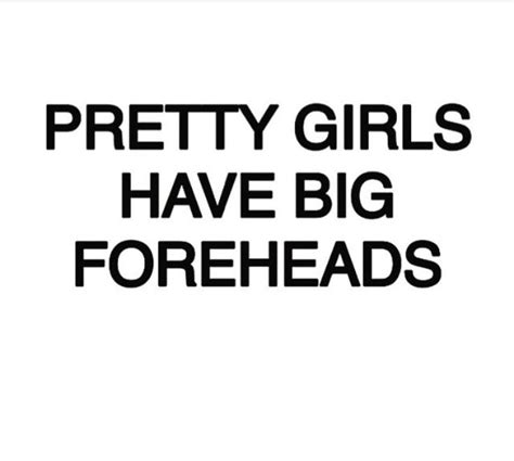 if you have big forehead this is for you bio quotes choices quotes