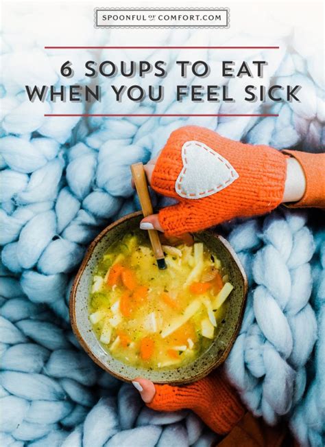 6 soups to eat when you feel sick eat when sick soup for sick good