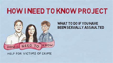 how i need to know what to do if you have been sexually assaulted