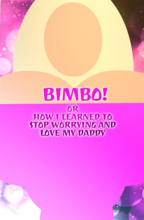 bimbo or how i learned to stop worrying and love my daddy