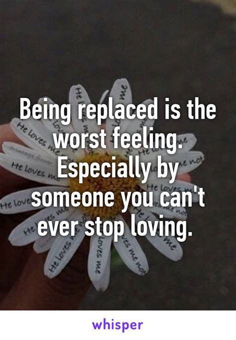 replaced   worst feeling       stop loving