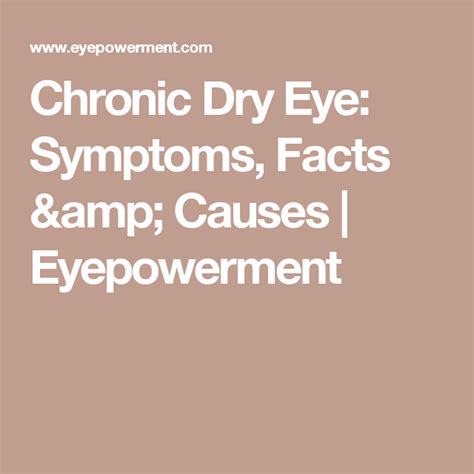 Chronic Dry Eye Symptoms Facts And Causes Eyepowerment Chronic Dry