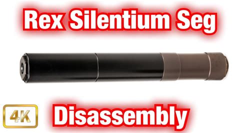 rex silentium seg lr suppressor disassembly youtube