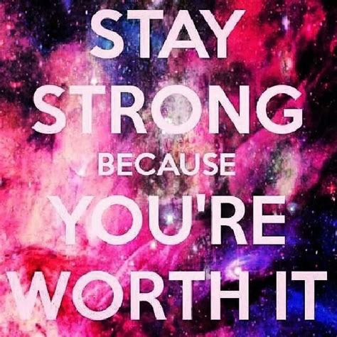 worth  encouragement quotes stay strong
