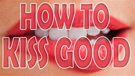 How To Kiss Good Howto Wiki