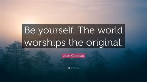 jean cocteau quote    world worships  original