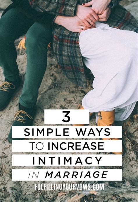 looking for some simple ways to increase intimacy in marriage here are