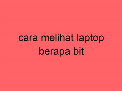 melihat laptop berapa bit apapun