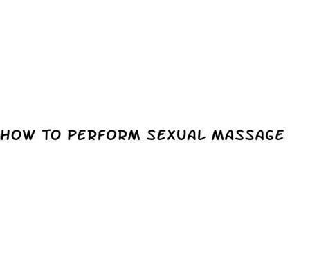 How To Perform Sexual Massage Does Bisoprolol Cause Erectile Dysfunction