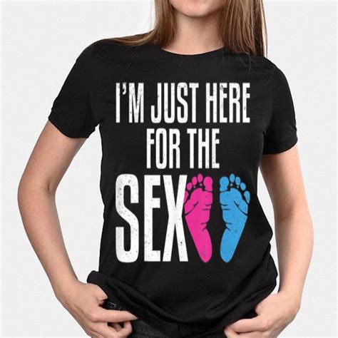 Im Just Here For The Sex Shirt Hoodie Sweater Longsleeve T Shirt