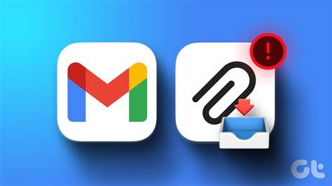 top  ways  fix gmail app  downloading attachments guidingtech