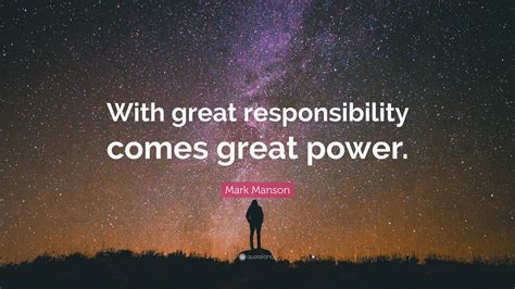 mark manson quote  great responsibility  great power