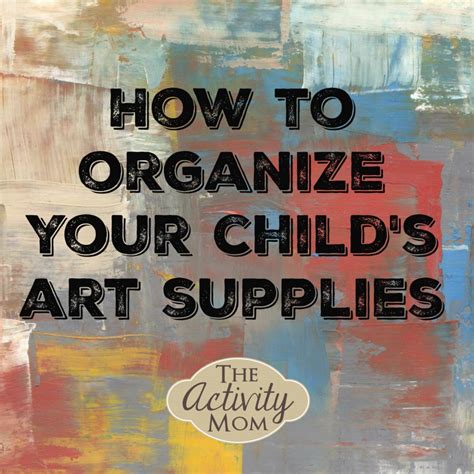 organizing art supplies  activity mom
