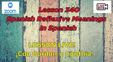 340 Lessons Live Spanish Reflexive Meanings In Spanish Lightspeed Spanish