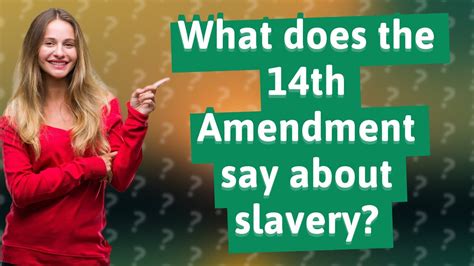 What Does The 14th Amendment Say About Slavery Youtube