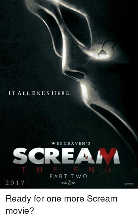 it all ends here wes craven s soreamma part two 2017 reald 3d ready for one more scream movie